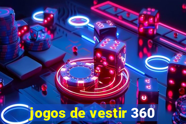 jogos de vestir 360